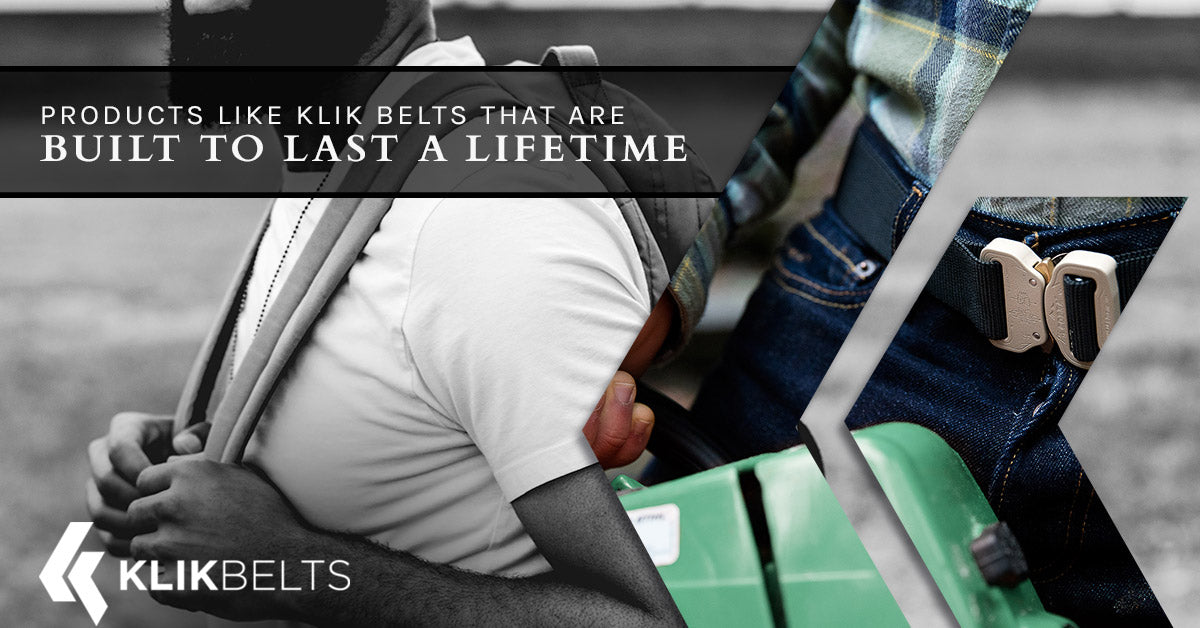 Products Like Klik Belts That Are Built To Last A Lifetime